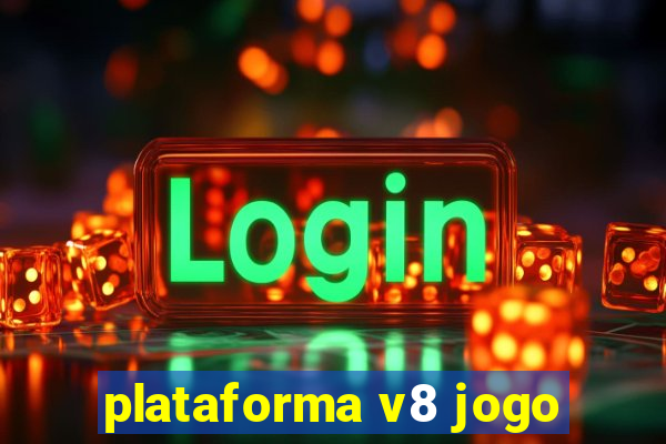 plataforma v8 jogo